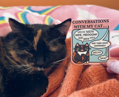 “Conversations With My Cat…” Vinyl Sticker