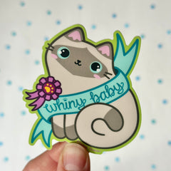 “Whiny Baby” Banner - Siamese Cat - Vinyl Sticker